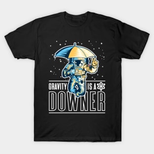 Gravity is a downer - Spaceman holding an umbrella T-Shirt